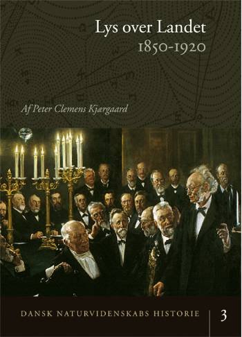 Cover for . · Dansk Naturvidenskabs Historie: Dansk naturvidenskabs historie Lys over landet (Bound Book) [第1 版本] [Indbundet] (2006)