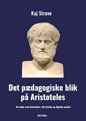 Cover for Kaj Struve · Det pædagogiske blik på Aristoteles (Hardcover Book) [第1 版本] (2020)