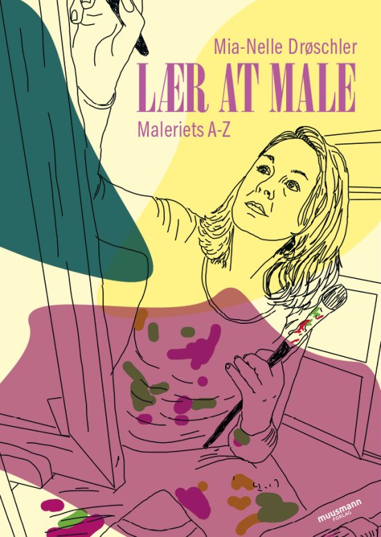 Cover for Mia-Nelle Drøschler · Lær at male (Bound Book) [第1 版本] (2023)