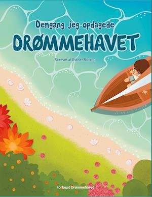 Cover for Esther Rützou · Dengang jeg opdagede Drømmehavet (Sewn Spine Book) [第1 版本] (2021)