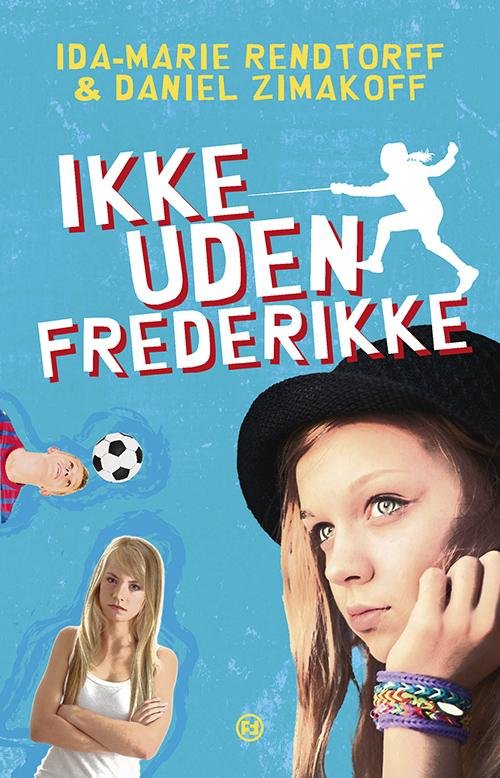 Cover for Daniel Zimakoff og Ida-Marie Rendtorff · Ikke uden Frederikke (Bound Book) [第1 版本] (2015)