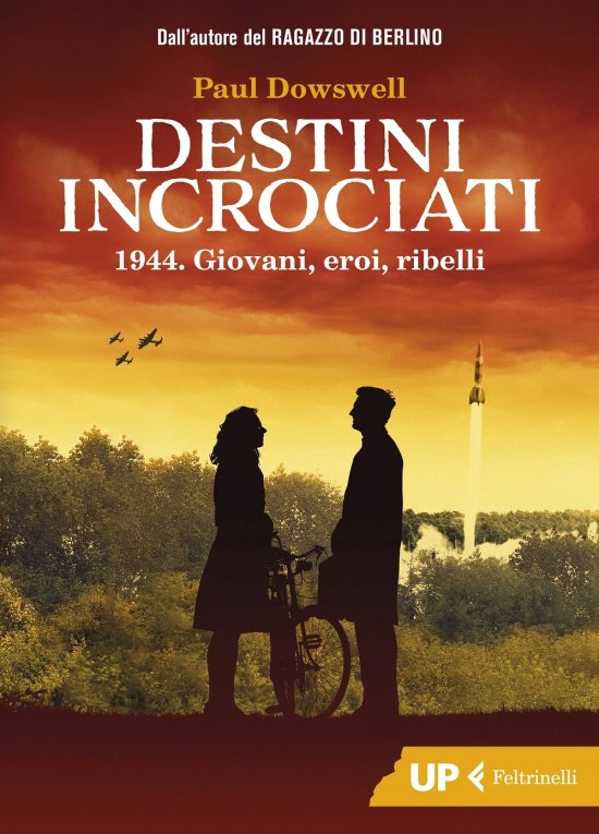 Cover for Paul Dowswell · Destini Incrociati. 1944. Giovani, Eroi, Ribelli (Book)