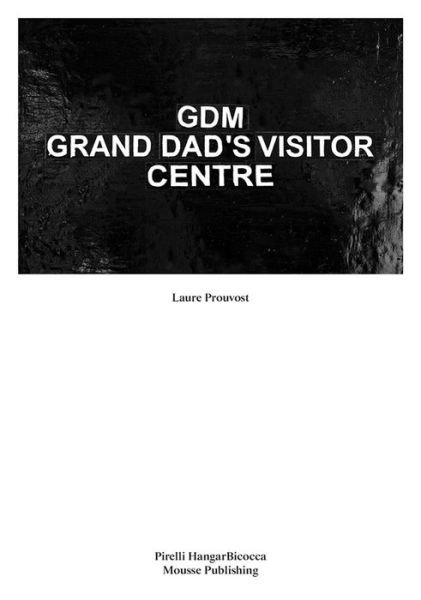 Cover for Barbara Casavecchia · Laure Prouvost : GDM (Book) (2020)