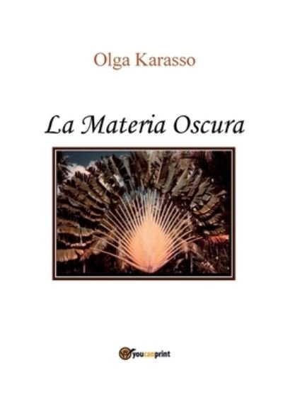 Cover for Olga Karasso · La Materia Oscura (Paperback Book) (2016)