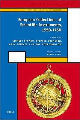 Cover for Alison Morrison-low · European Collections of Scientific Instruments, 1550-1750 (History of Science and Medicine Library) (Hardcover Book) (2009)