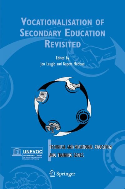 Cover for Jon Lauglo · Vocationalisation of Secondary Education Revisited - Technical and Vocational Education and Training: Issues, Concerns and Prospects (Paperback Book) [Softcover reprint of hardcover 1st ed. 2005 edition] (2010)