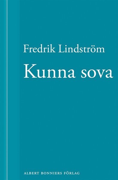Cover for Fredrik Lindström · Kunna sova: En novell ur När börjar det riktiga livet? (ePUB) (2011)