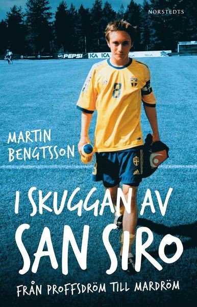 Cover for Martin Bengtsson · I skuggan av San Siro : från proffsdröm till mardröm (Paperback Book) (2019)
