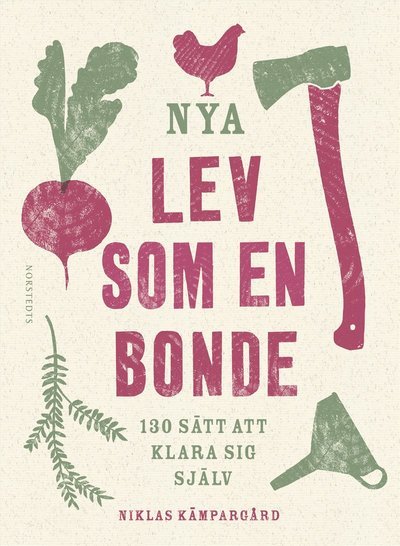 Cover for Niklas Kämpargård · Nya Lev som en bonde : 130 sätt att klara sig själv (Hardcover Book) (2023)