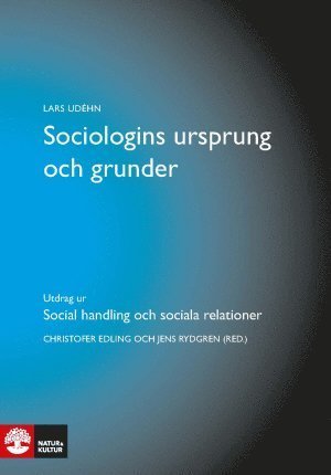 Cover for Lars Udehn · Sociologins ursprung och grunder : utdrag ur Social handling och sociala relationer (Paperback Book) (2016)