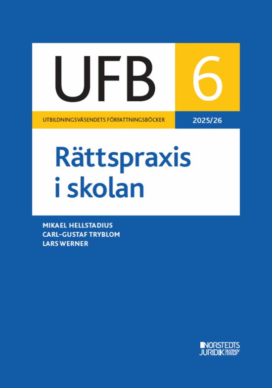Cover for Mikael Hellstadius, Carl-Gustaf Tryblom, Lars Werner · UFB 6 Rättspraxis i skolan 2025/26 (Paperback Book) (2026)