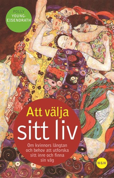 Cover for Polly Young-Eisendrath · Att välja sitt liv (Hardcover Book) (2000)
