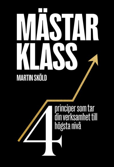 Cover for Martin Sköld · Mästarklass : 4 principer som tar din verksamhet till högsta nivå (Paperback Book)