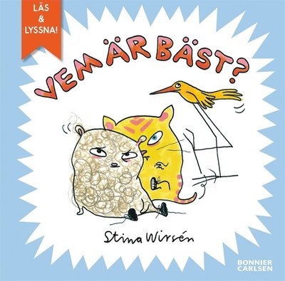 Vem är bäst? - Stina Wirsén - 图书 - Bonnier Carlsen - 9789163879708 - 2009年8月10日