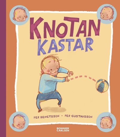 Cover for Per Gustavsson Per Bengtsson · Knotan kastar (Hardcover Book) (2018)