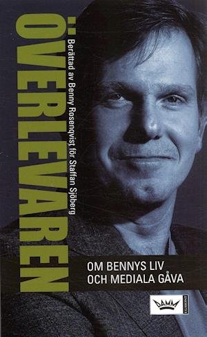 Cover for Staffan Sjöberg · Överlevaren : om Bennys liv och mediala gåva (Paperback Book) (2006)