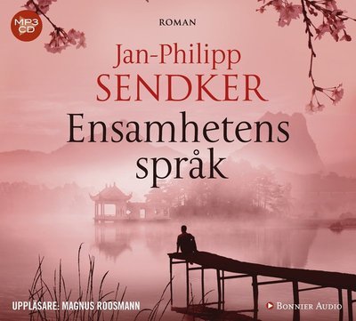 Cover for Jan-Philipp Sendker · Ensamhetens språk (CD) (2018)