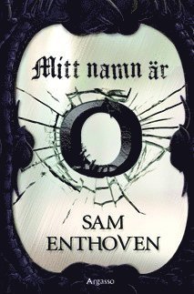 Cover for Sam Enthoven · Mitt namn är O (Book) (2013)