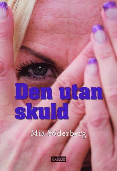 Den utan skuld - Mia Söderberg - 图书 - Bokförlaget Mormor - 9789188533708 - 2020年1月21日