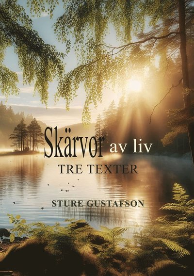 Cover for Sture Gustafson · Skärvor av liv : tre texter (Book) (2025)