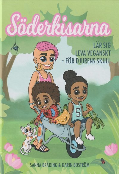 Cover for Sanna Bråding · Söderkisarna lär sig leva veganskt : för djurens skull (Bound Book) (2021)