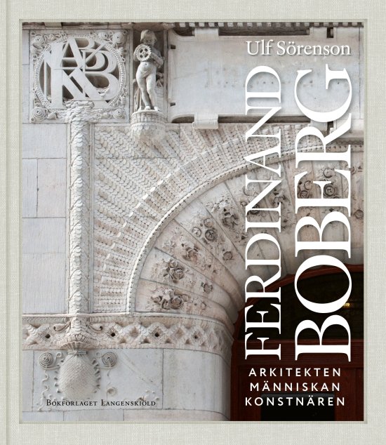 Cover for Ulf Sörenson · Ferdinand Boberg : arkitekten, konstnären, människan (Hardcover Book) (2024)