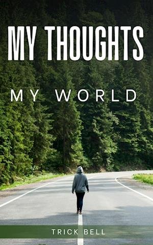 Cover for Trick Bell · My thoughts, My world (Paperback Book) (2023)