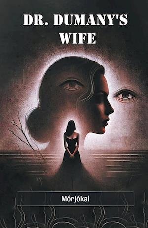 Cover for Mor Jokai · Dr. Dumany's Wife (Paperback Book) (2024)