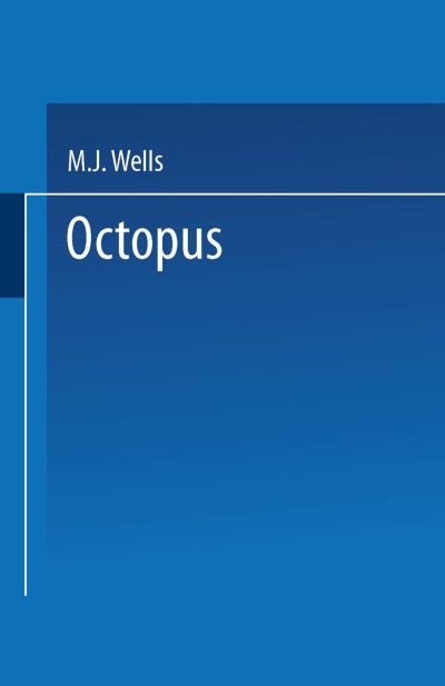 Cover for M. J. Wells · Octopus: Physiology and Behaviour of an Advanced Invertebrate (Paperback Book) [Softcover reprint of the original 1st ed. 1978 edition] (2013)