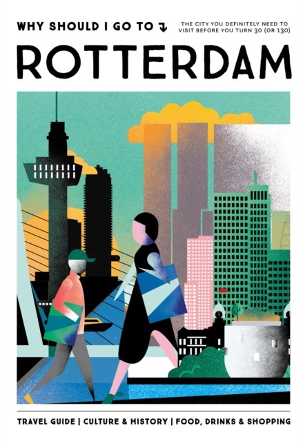 Cover for Team WSIGT · Why Should I Go To Rotterdam (Hardcover Book) (2025)