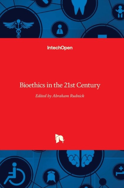 Cover for Bioethics in the 21st Century (Hardcover Book) (2011)