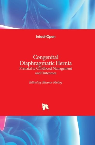Cover for Eleanor Molloy · Congenital Diaphragmatic Hernia: Prenatal to Childhood Management and Outcomes (Hardcover Book) (2012)