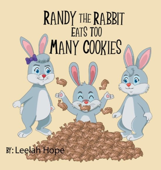 Cover for Leela Hope · Randy the Rabbit Eats Too Many Cookies (Hardcover Book) (2018)