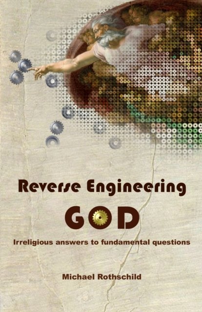 Cover for Michael Rothschild · Reverse Engineering God (Paperback Book) (2020)