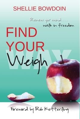 Cover for Shellie Bowdoin · Find Your Weigh (Hardcover Book) (2020)