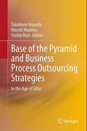 Cover for Base of the Pyramid and Business Process Outsourcing Strategies: In the Age of SDGs (Hardcover Book) [2023 edition] (2023)