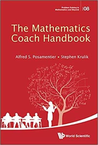 Cover for Posamentier, Alfred S (The City University Of New York, Usa) · Mathematics Coach Handbook, The - Problem Solving in Mathematics and Beyond (Hardcover Book) (2018)