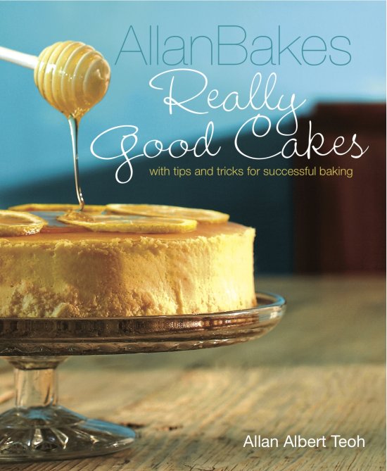 Cover for Allan Teoh · AllanBakes:  Really Good Cakes: With Tips and Tricks for Success (Paperback Book) (2011)