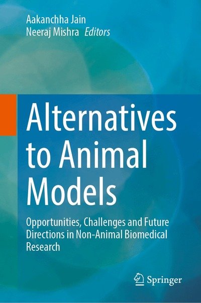Cover for Alternatives to Animal Models: Opportunities, Challenges and Future Directions in Non-Animal Biomedical Research (Hardcover Book) (2026)