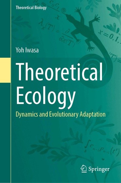 Cover for Yoh Iwasa · Theoretical Ecology: Dynamics and Evolutionary Adaptation - Theoretical Biology (Hardcover Book) (2026)