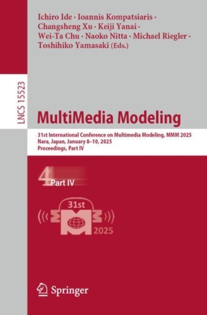 Cover for MultiMedia Modeling: 31st International Conference on Multimedia Modeling, MMM 2025, Nara, Japan, January 8–10, 2025, Proceedings, Part IV - Lecture Notes in Computer Science (Paperback Book) (2025)