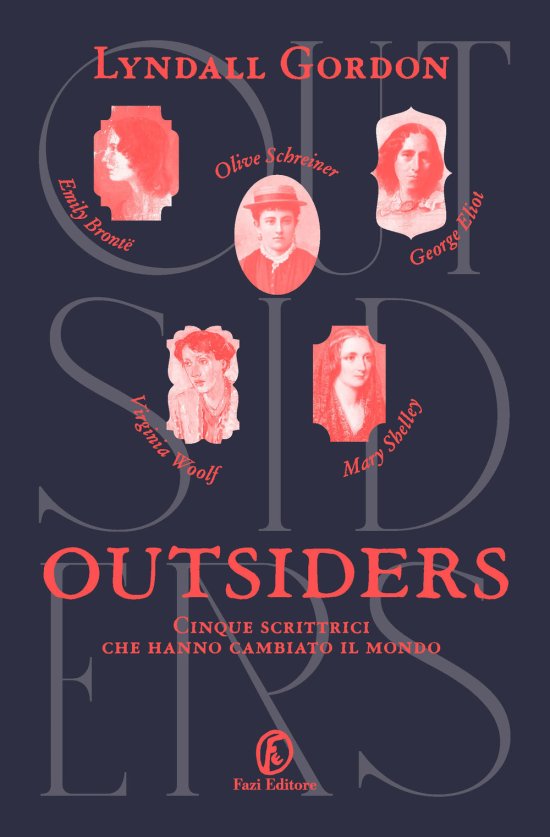 Cover for Lyndall Gordon · Outsiders. Cinque Scrittrici Che Hanno Cambiato Il Mondo (Book)