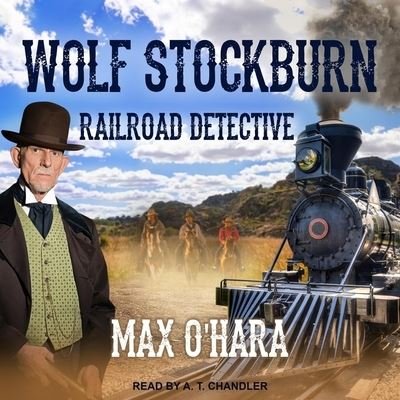 Cover for Max O'hara · Wolf Stockburn, Railroad Detective (CD) (2021)