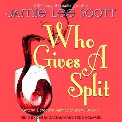 Cover for Jamie Lee Scott · Who Gives a Split (CD) (2017)