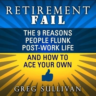 Cover for Greg Sullivan · Retirement Fail (CD) (2018)