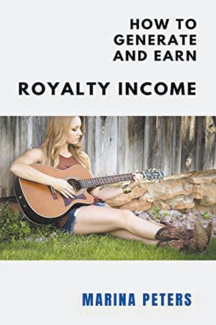 Cover for Marina Peters · How to Generate and Earn Royalty Income (Paperback Book) (2020)