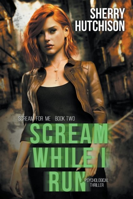 Cover for Sherry Hutchison · Scream While I Run (Paperback Book) (2021)