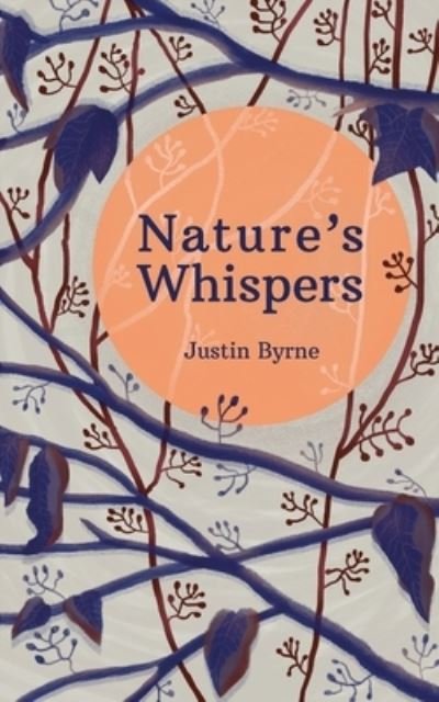 Cover for Justin Byrne · Nature's Whispers (Book) (2023)