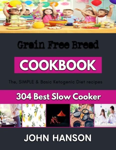 Grain Free Bread - John Hanson - 图书 - Independently Published - 9798365437708 - 2022年11月24日
