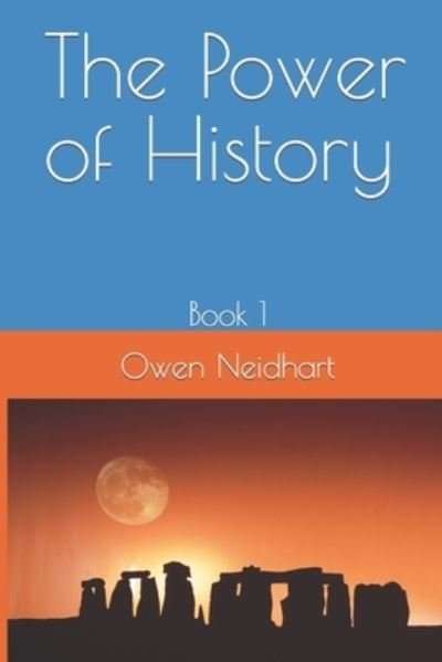 Cover for Owen Neidhart · The Power of History: Book 1 (Paperback Book) (2022)